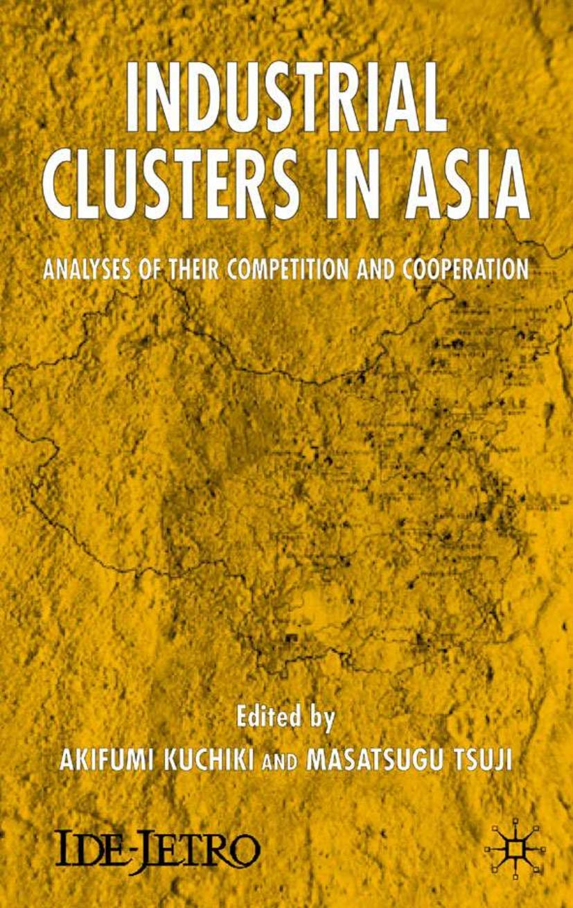 Industrial Clusters in Asia: Analyses of Their Competition and Cooperation (IDE-JETRO Series) Law