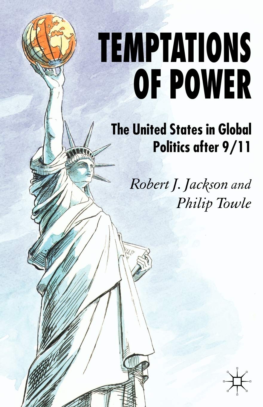 Temptations of Power: The United States in Global Politics After 9/11 Law