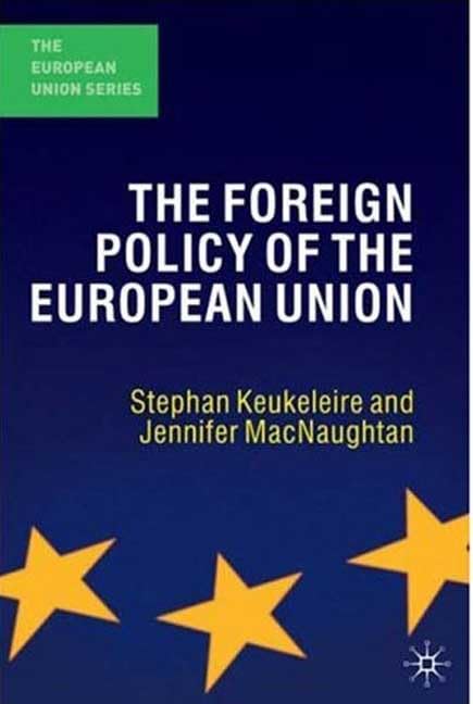 The Foreign Policy of the European Union Politics & History
