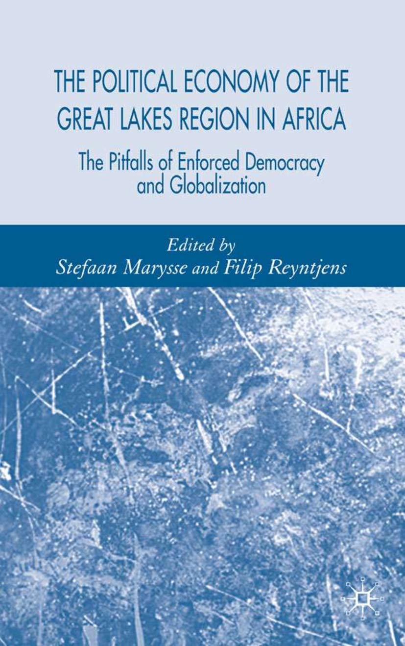 The Political Economy of the Great Lakes Region of Africa: The Pitfalls of Enforced Democracy And Globalization book