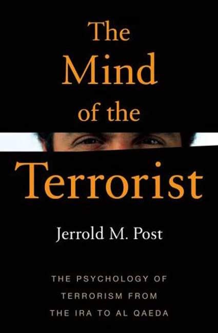 The Mind Of The Terrorist: The Psychology of Terrorism from the Ira to Al-queda Politics & History