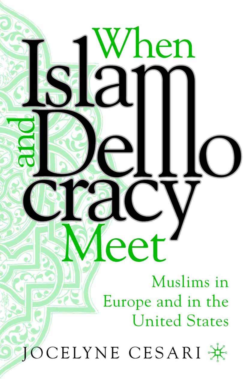 When Islam and Democracy Meet: Muslims in Europe and in the United States Law
