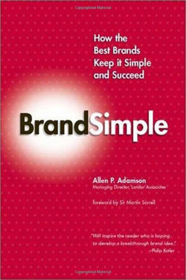Brandsimple: How the Best Brands Keep it Simple and Succeed Business, Finance & Career
