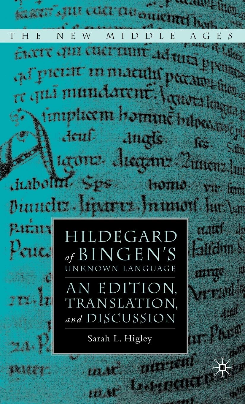 Hildegard of Bingen’s Unknown Language: An Edition, Translation, and Discussion (The New Middle Ages) Social Sciences