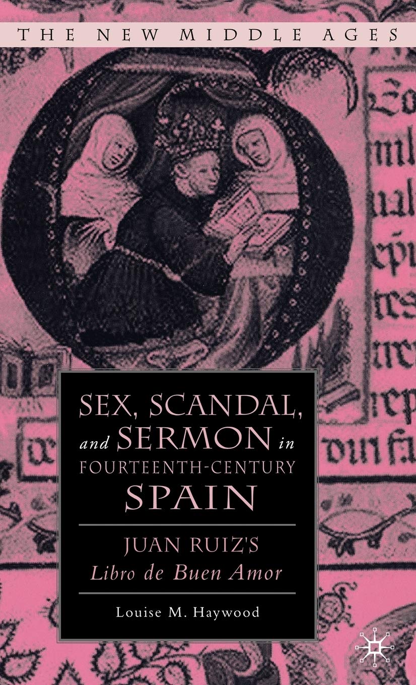 Sex, Scandal, and Sermon in Fourteenth-Century Spain: Juan Ruiz's Libro de Buen Amor (The New Middle Ages) Law