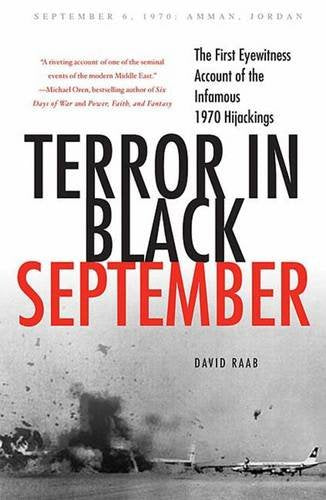 Terror in Black September: The First Eyewitness Account of the Infamous 1970 Hijackings book