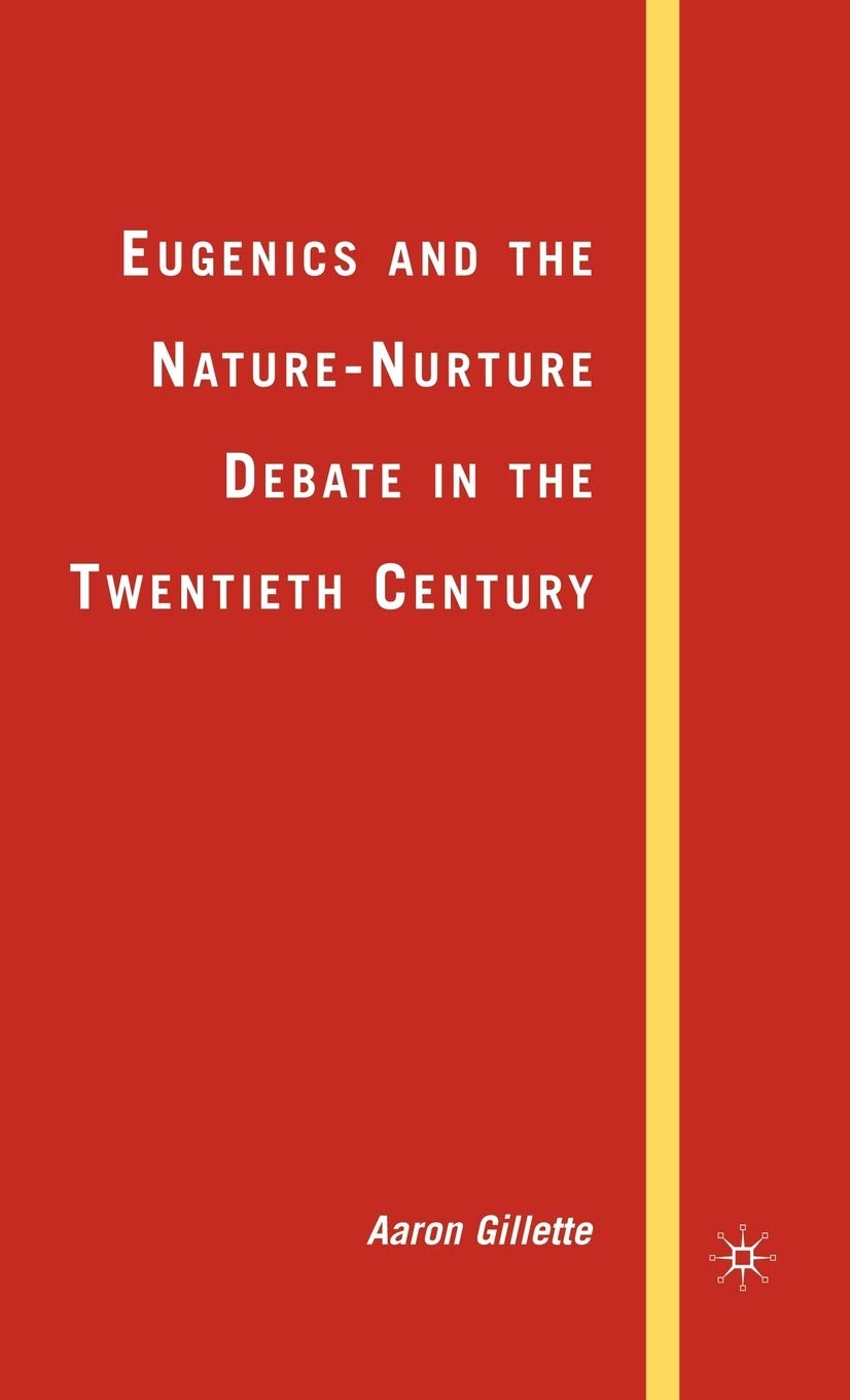 Eugenics and the Nature-Nurture Debate in the Twentieth Century Social Sciences
