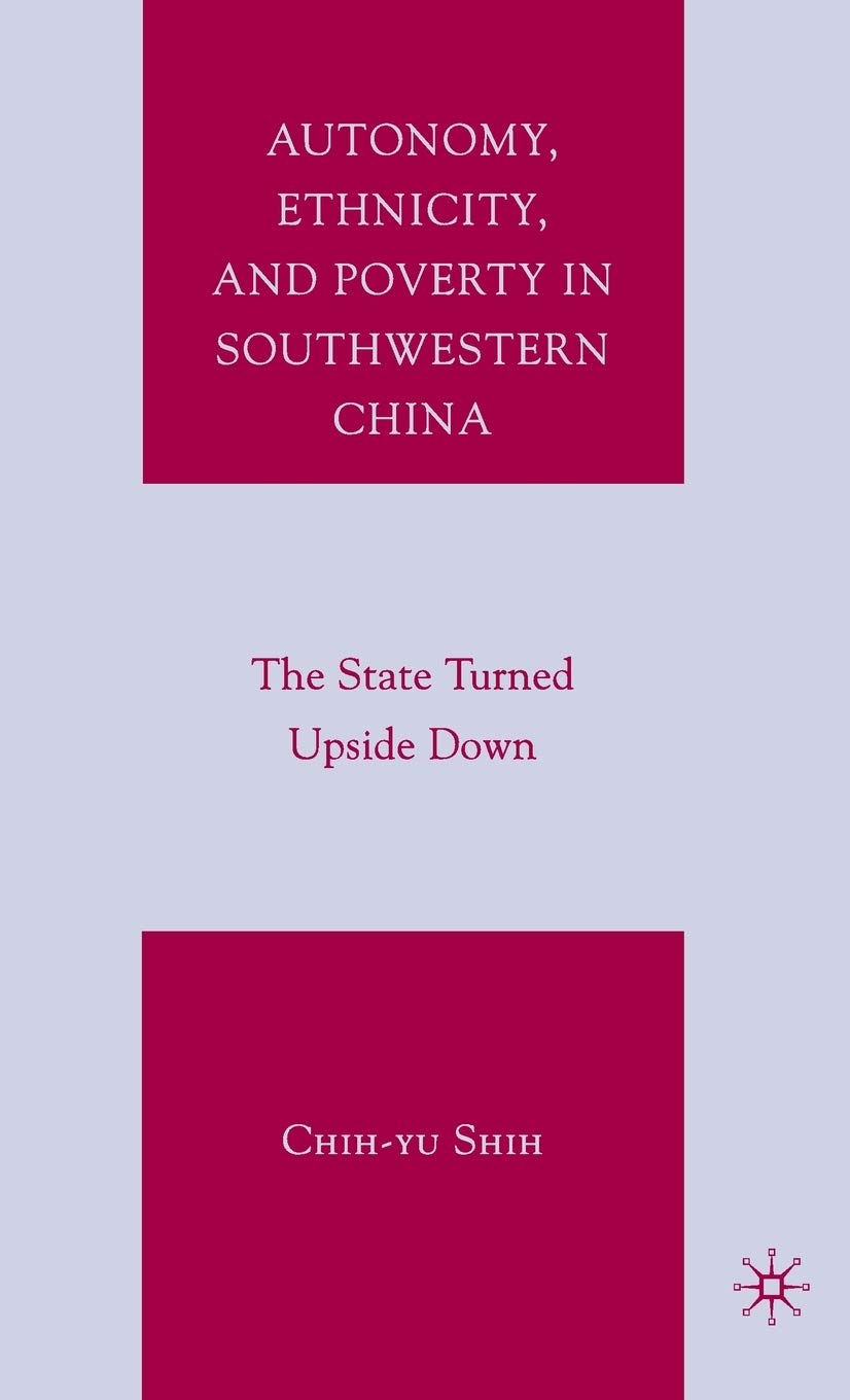 Autonomy, Ethnicity, and Poverty in Southwestern China: The State Turned Upside Down Law