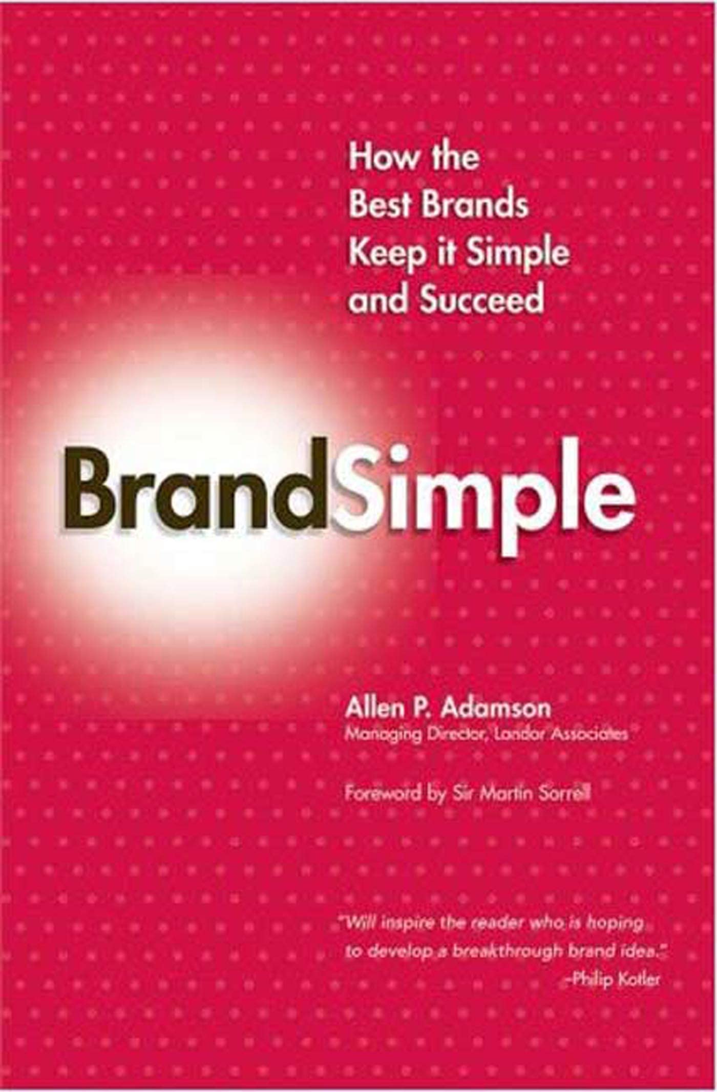 Brandsimple: How the Best Brands Keep it Simple and Succeed Law
