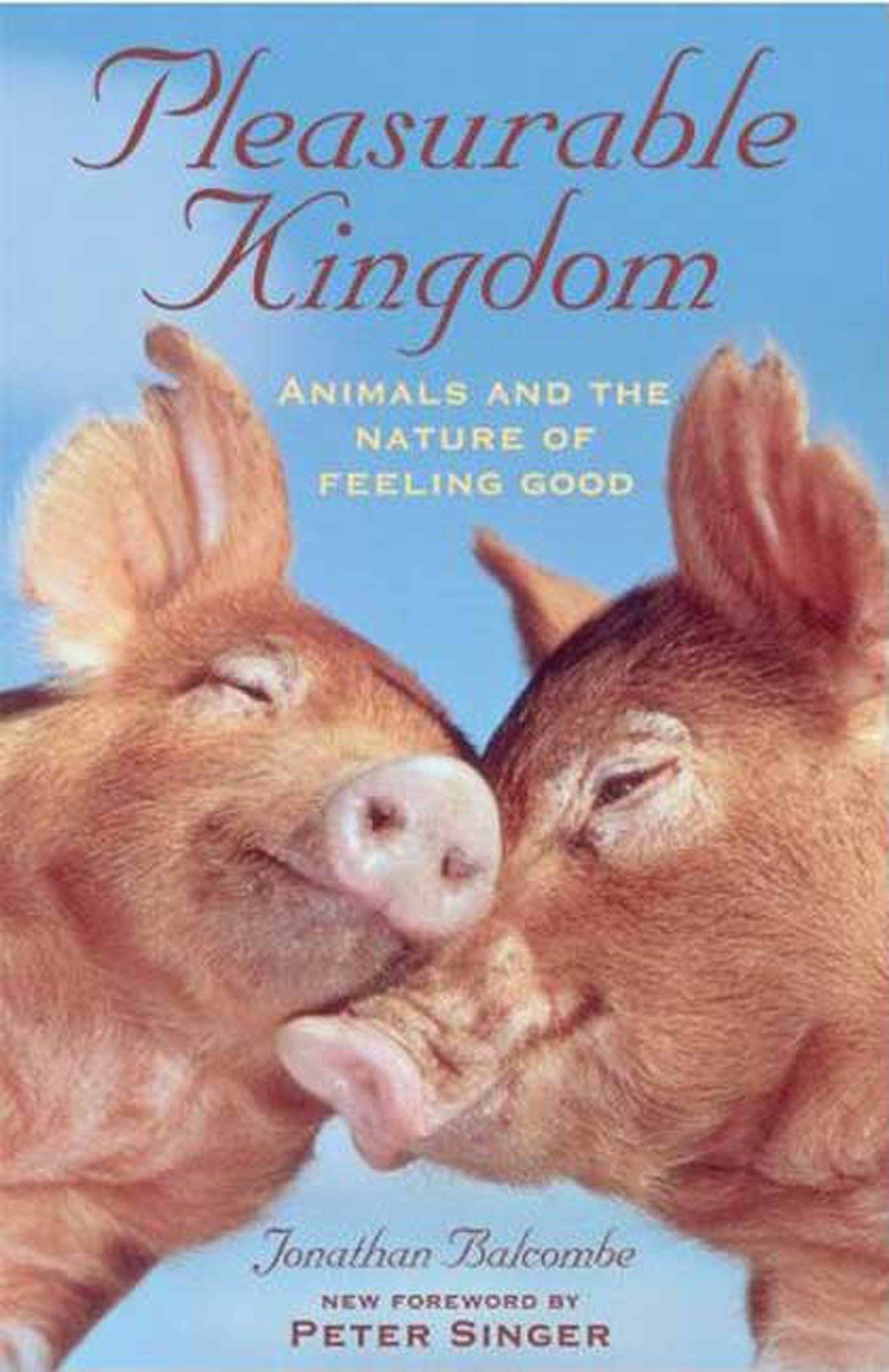 PLEASURABLE KINGDOM: Animals and the Nature of Feeling Good (MacSci) Mathematics