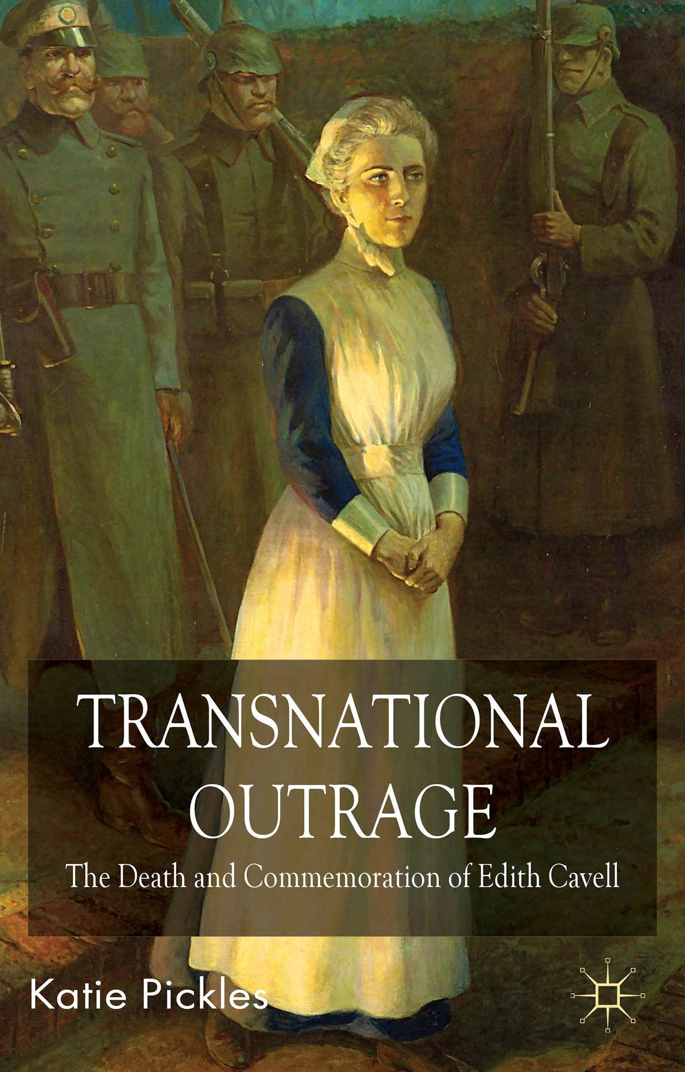 Transnational Outrage: The Death and Commemoration of Edith Cavell Law