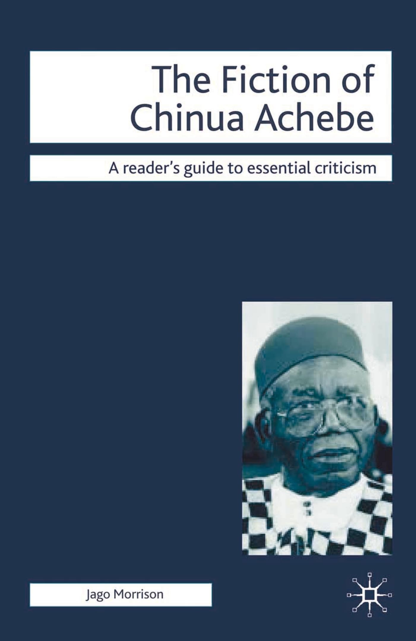 The Fiction of Chinua Achebe book