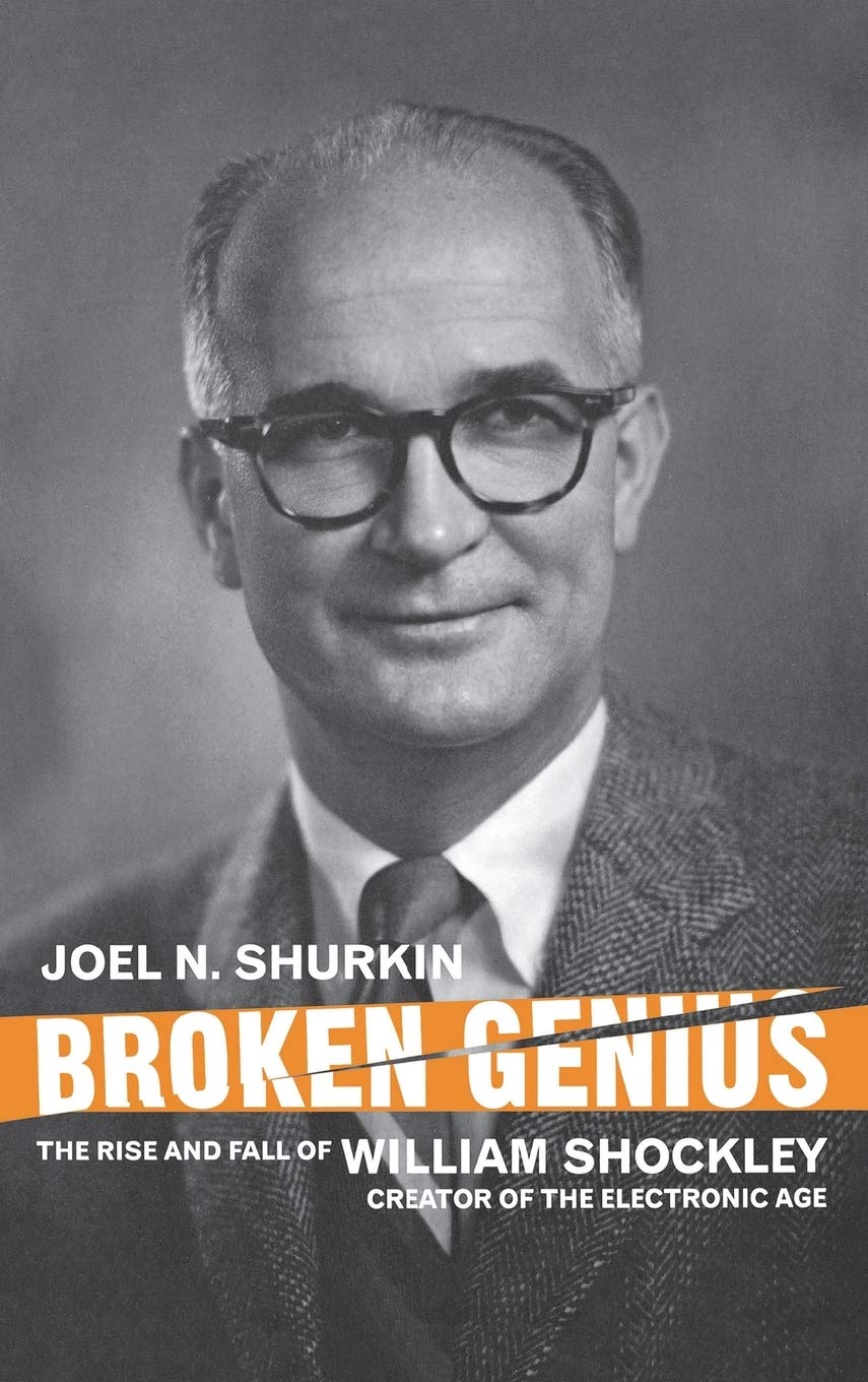 Broken Genius: The Rise and Fall of William Shockley, Creator of the Electronic Age (Macmillan Science) Law