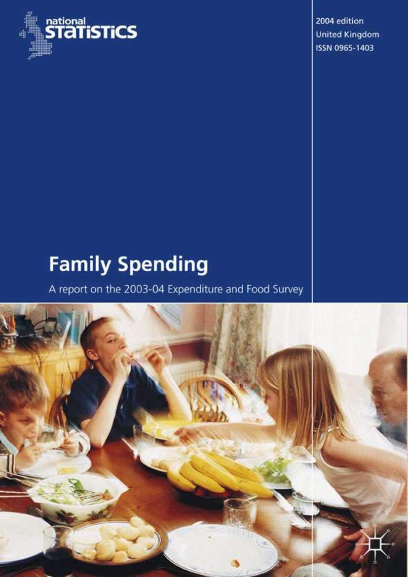 Family Spending (2003-2004): A Report on the 2003-2004 Expenditure and Food Survey (Family Spending: Report on XXXX Family Expenditure Survey) Law
