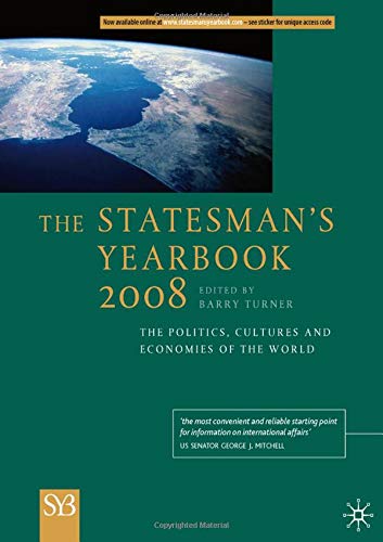 The Statesmans Yearbook 2008: The Politics, Cultures and Economies of the World Business, Finance & Career