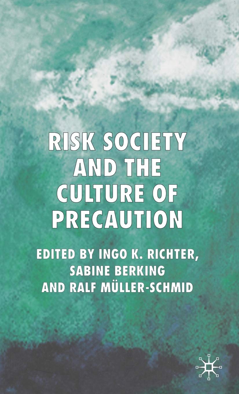 Risk Society and the Culture of Precaution Law