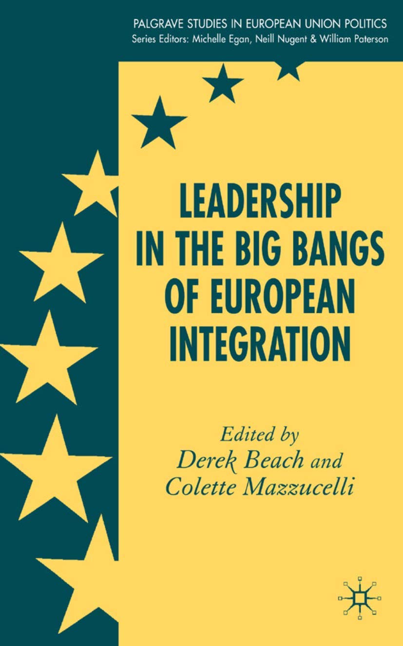 Leadership in the Big Bangs of European Integration (Palgrave Studies in European Union Politics) Law
