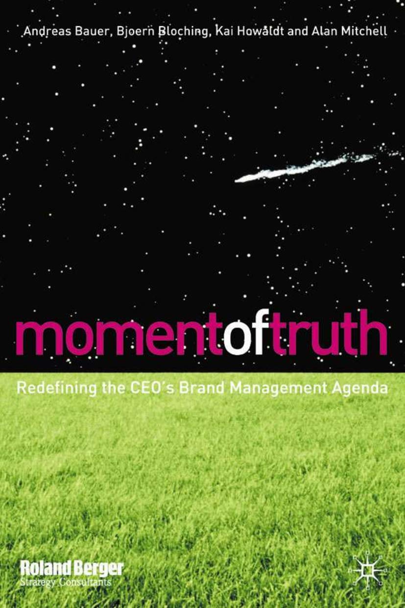 Moment of Truth: Redefining the CEO's Brand Management Agenda Business, Finance & Career