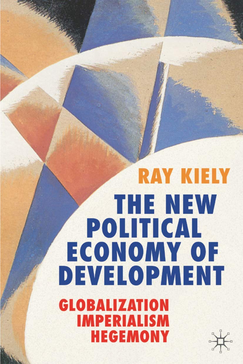 The New Political Economy of Development: Globalization, Imperialism, Hegemony Law
