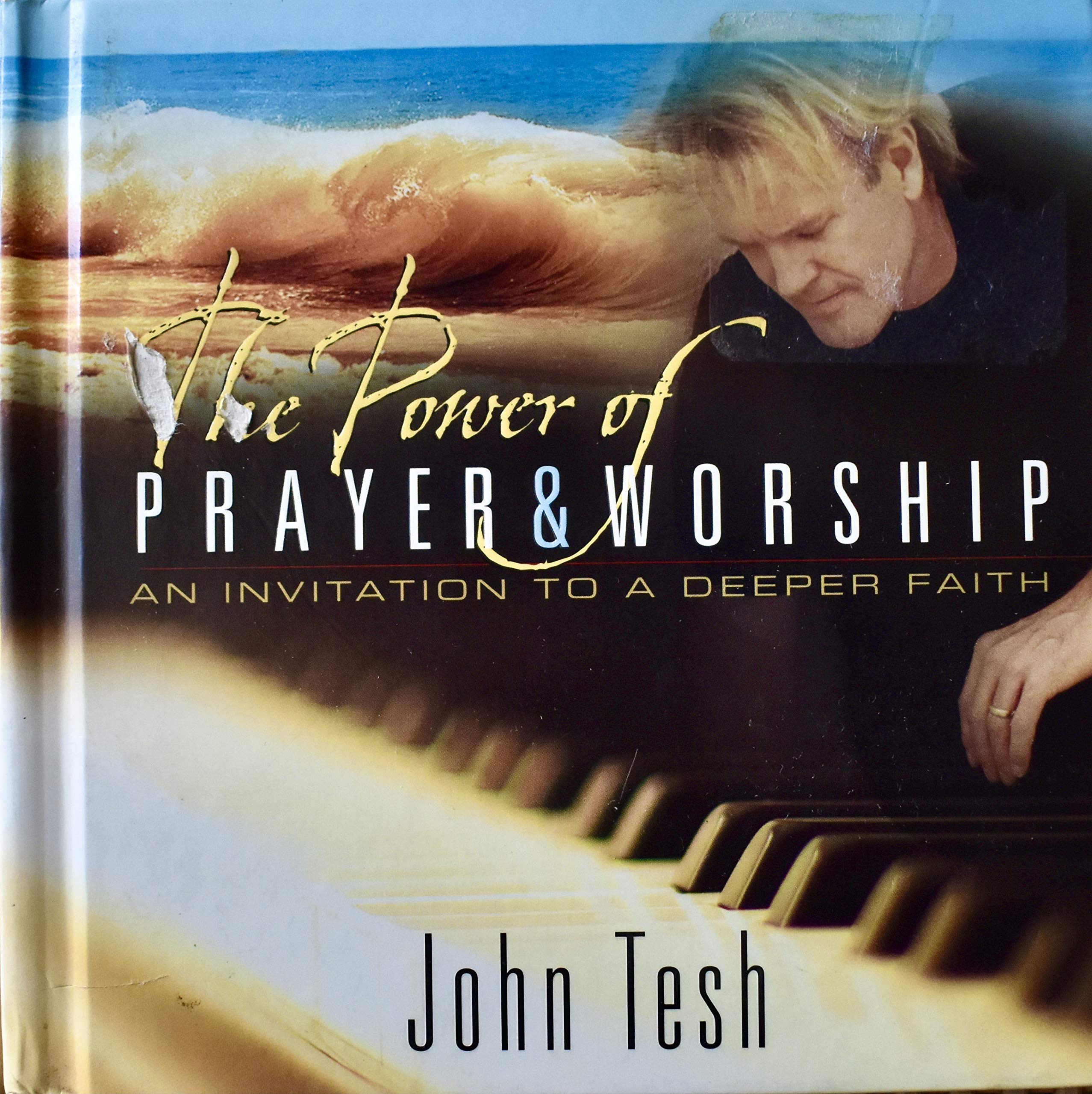 The Power of Prayer & Worship: An Invitation to a Deeper Faith book