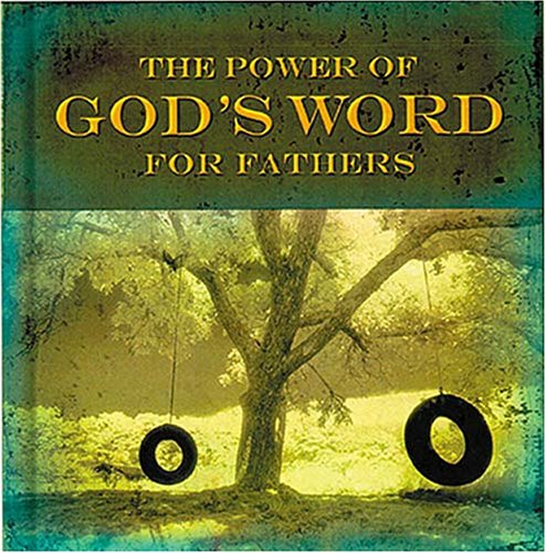 The Power of God's Word for Fathers Parents & Children