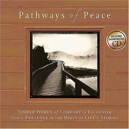 Pathways of Peace: Simple Words of Comfort to Encounter God's Presence in the Midst of Life's Storms Religion & Esotericism