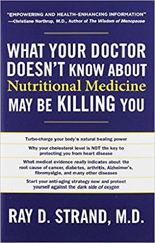 What Your Doctor Doesn't Know about Nutritional Medicine May Be Killing You 0 Books