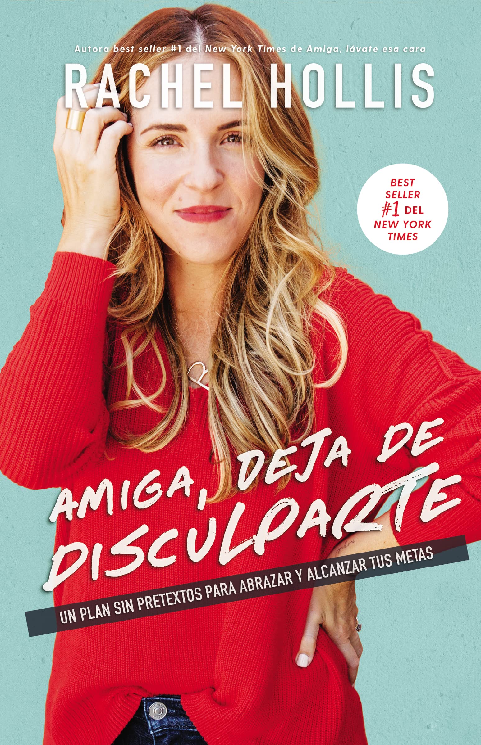 Amiga, deja de disculparte: Un plan sin pretextos para abrazar y alcanzar tus metas Business, Finance & Career