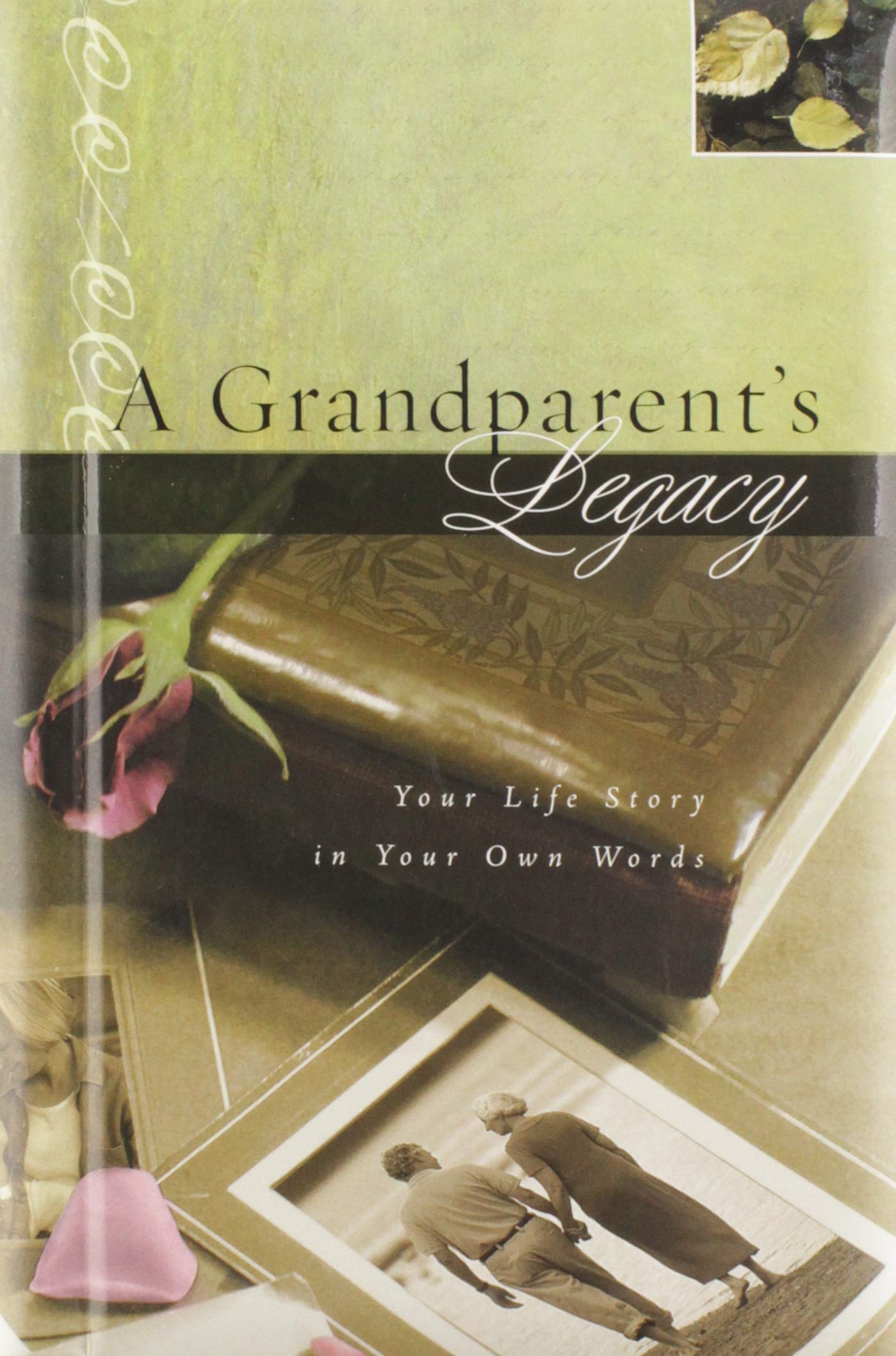A Grandparent's Legacy: Your Life Story in Your Own Words Religion & Esotericism