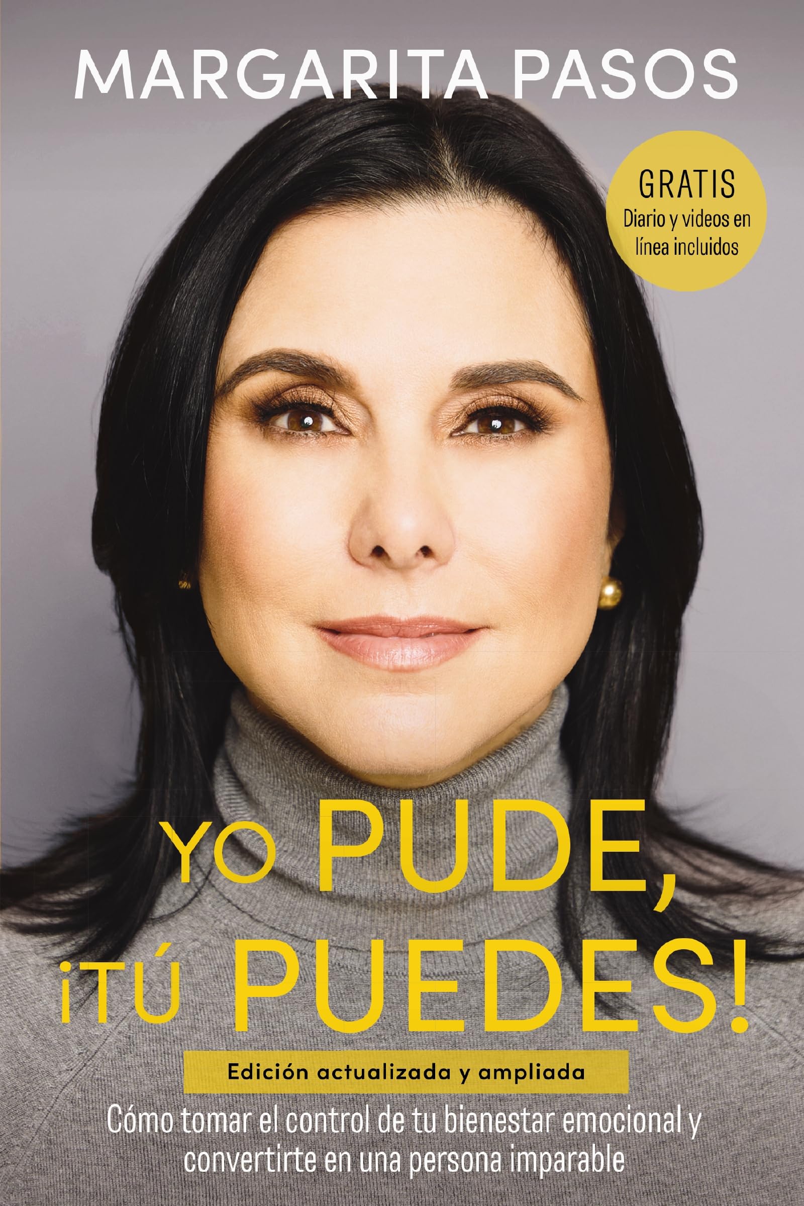 Yo Pude, ¡Tú Puedes!: Cómo tomar el control de tu bienestar emocional y convertirte en una persona imparable (edición revisada y expandida) Business, Finance & Career