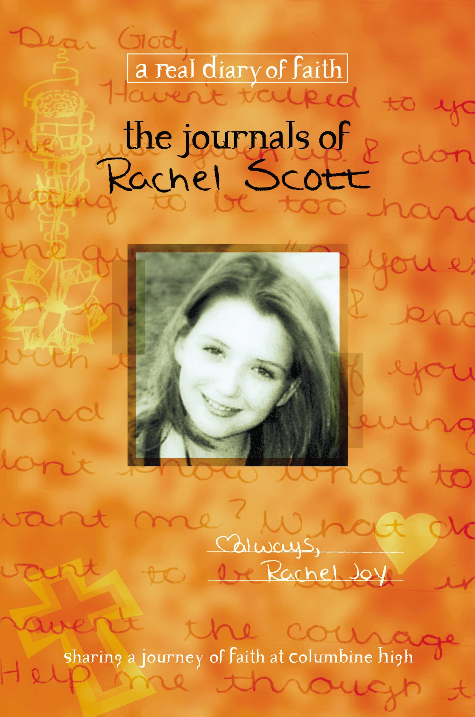 Journals of Rachel Scott: A Journey of Faith at Columbine High (Real Diary of Faith) Religion & Esotericism