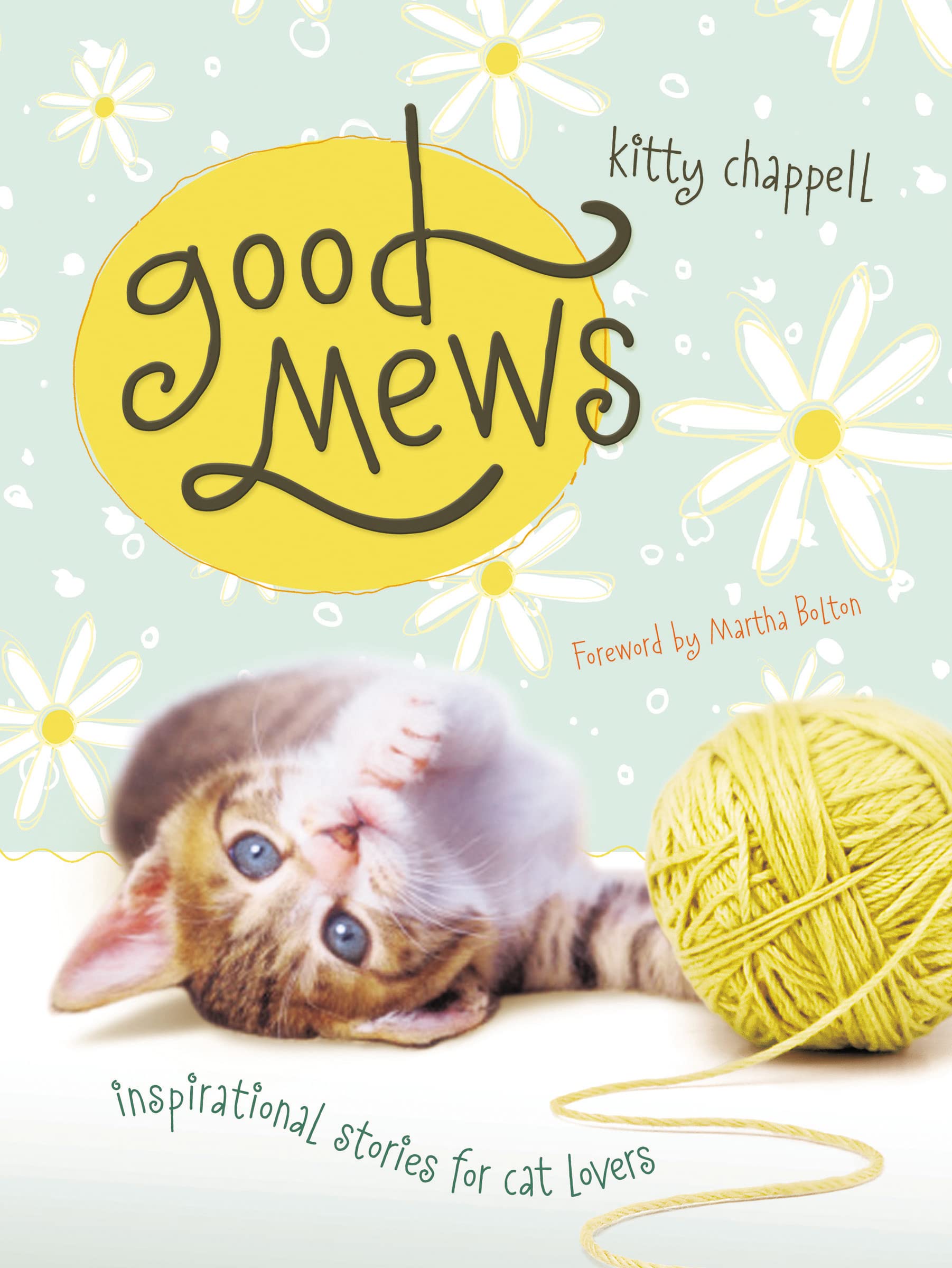 Good Mews: Inspirational Stories for Cat Lovers Pets