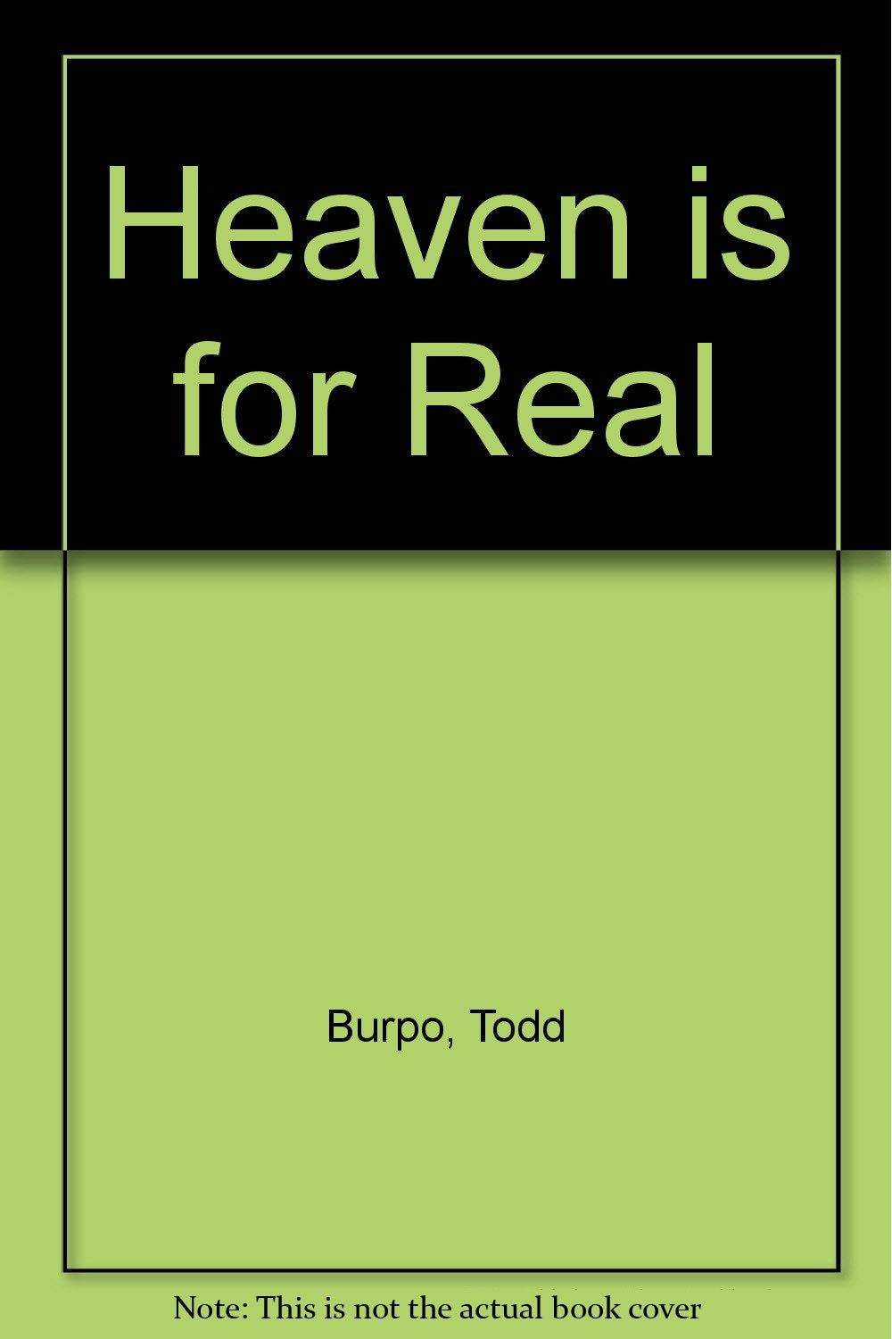 CU HEAVEN IS FOR REAL-Ministry Exclusive: A Little Boy's Astounding Story of His Trip to Heaven and Back Books