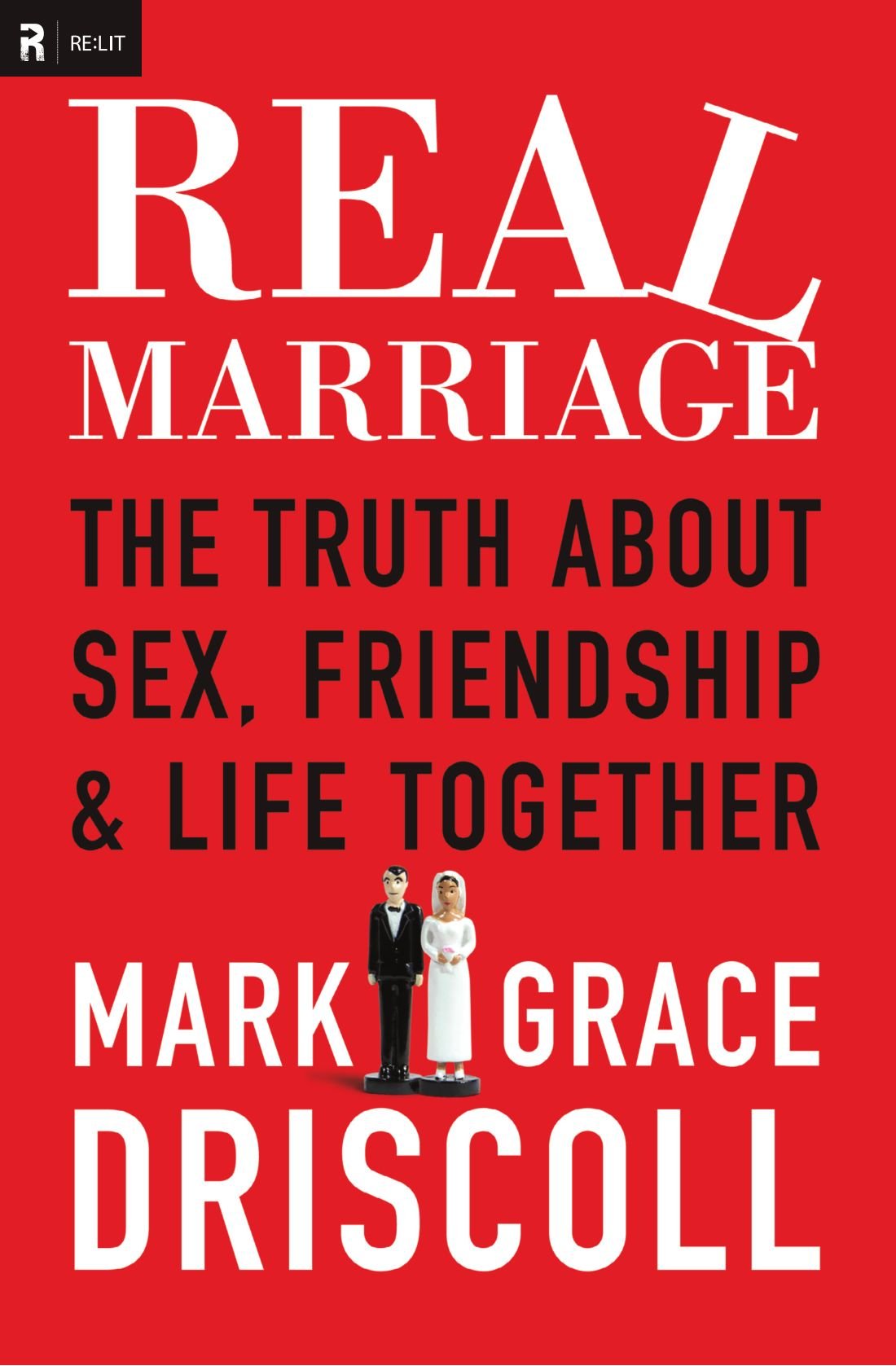 Real marriage (ie): The Truth About Sex, Friendship, and Life Together Social Sciences