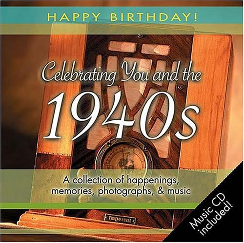 1940s Birthday Book: A Collection of Happenings, Memories, Photographs, and Music with CD (Audio) (Happy Birthday) Books