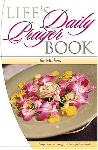 Lifes Daily Prayer Book: Mothers: For Mothers Religion & Esotericism