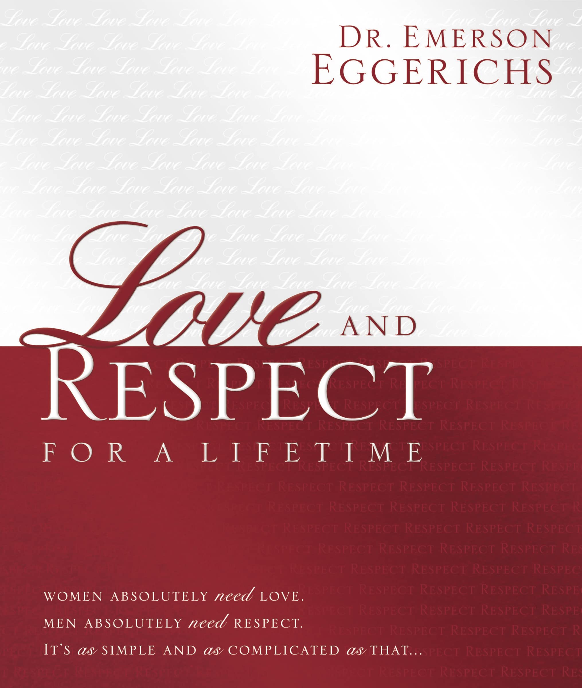 Love and Respect for a Lifetime (Gift Book): Women Absolutely Need Love. Men Absolutely Need Respect. It’s as Simple and as Complicated as That... Film, Art & Culture