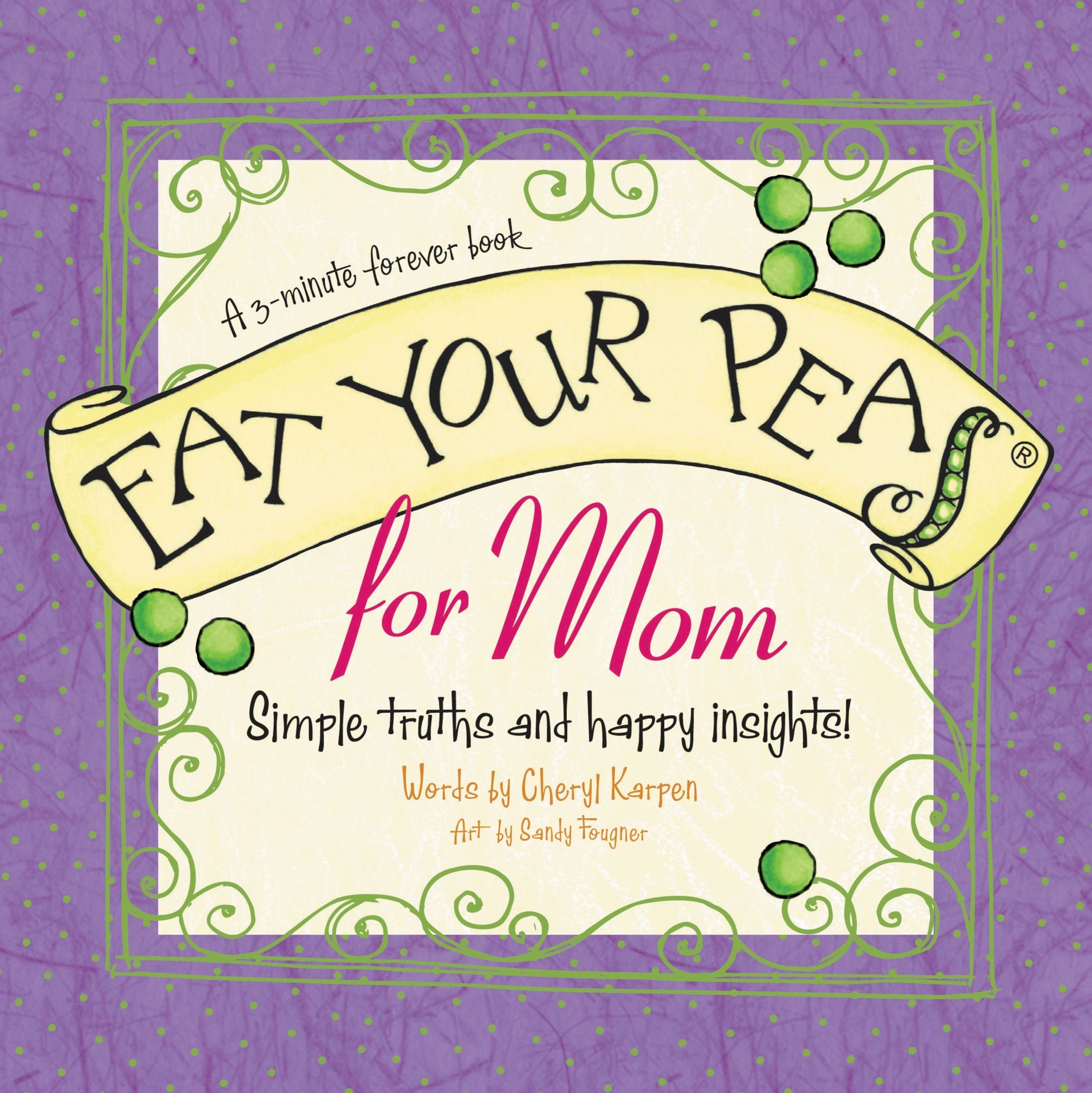 Eat Your Peas for Mom: A 3-Minute Forever Book Parents & Children