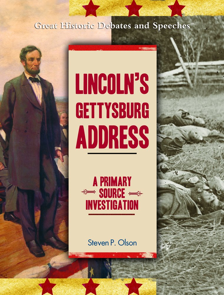 Lincoln's Gettysburg Address: I Primary Source Investigation (Great Historic Debates and Speeches) Non-fiction