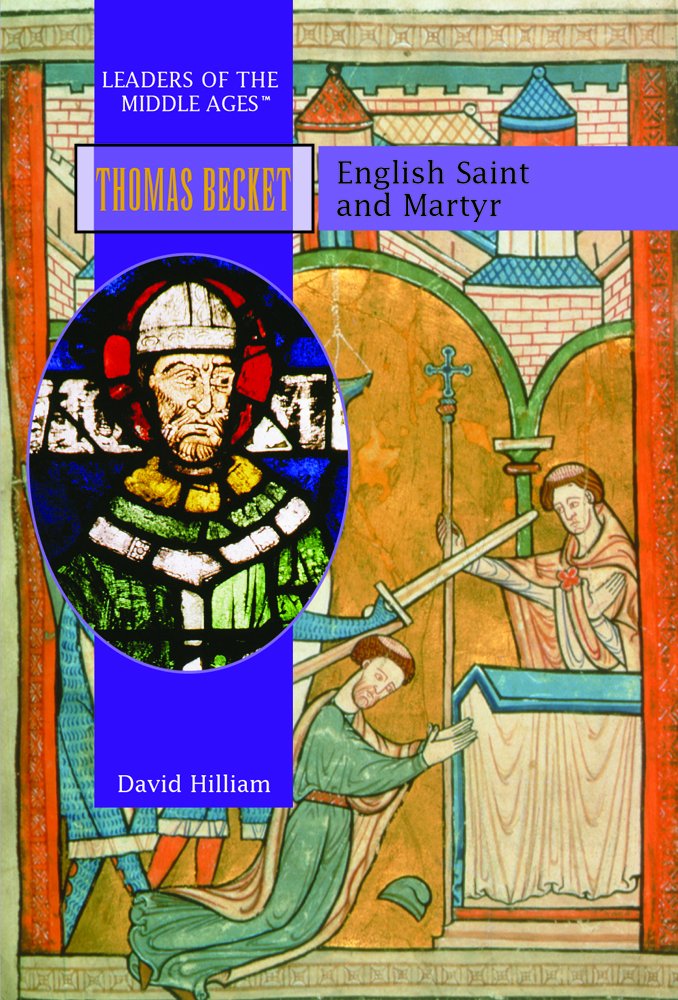 Thomas Becket: English Saint and Martyr (Medieval Leaders in Ancient History) Novels & Short Stories