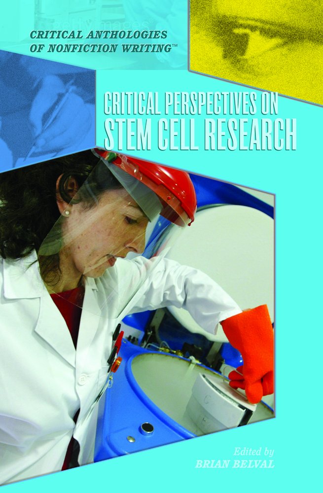 Critical Perspectives on Stem Cell Research (Critical Anthologies of Nonfiction Writing, 2) Medicine