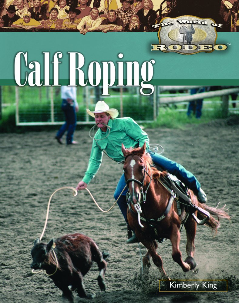 Calf Roping (The World of Rodeo) Leisure & Fun