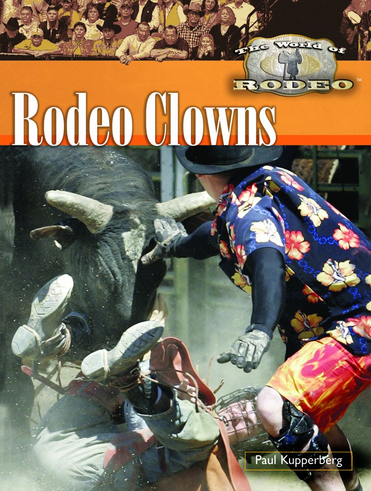 Rodeo Clowns (The World of Rodeo) Leisure & Fun