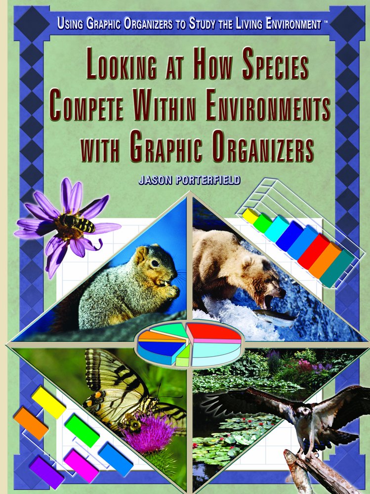 Looking at How Species Compete Within Environments With Graphic Organizers (Using Graphic Organizers to Study the Living Environment) Novels & Short Stories