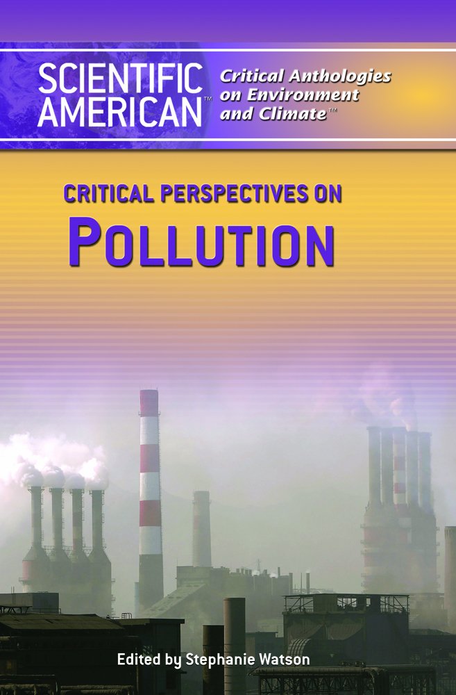 Critical Perspectives on Pollution: Tephanie. (Scientific American Critical Anthologies on Environment And Climate) Education