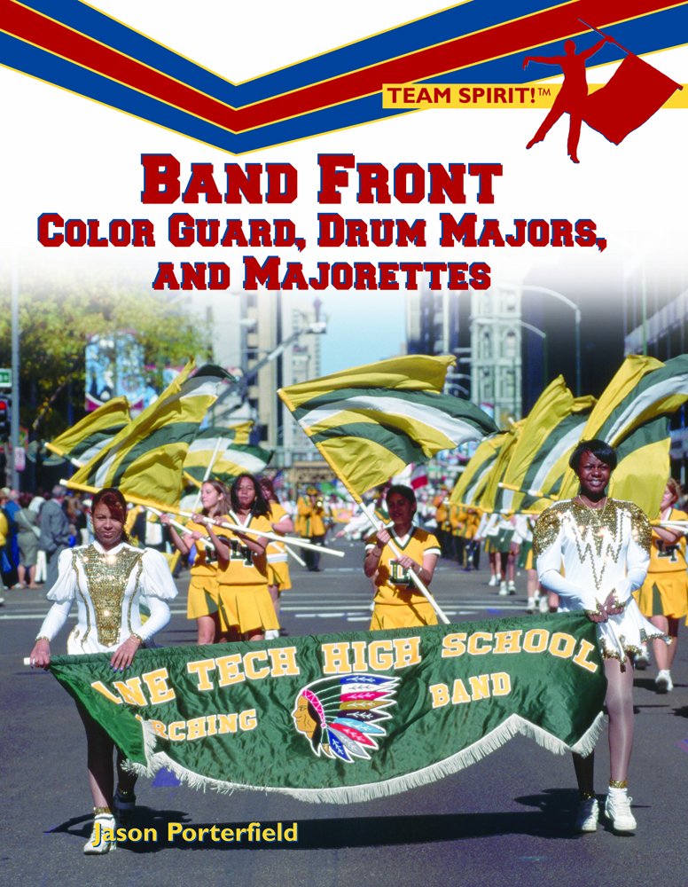Band Front: Color Guard, Drum Majors, and Majorettes (Team Spirit!) Leisure & Fun