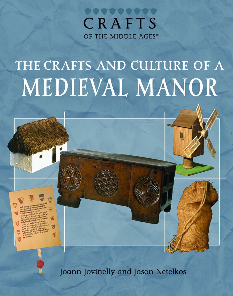 The Crafts And Culture of a Medieval Manor (Crafts of the Middle Ages) Non-fiction