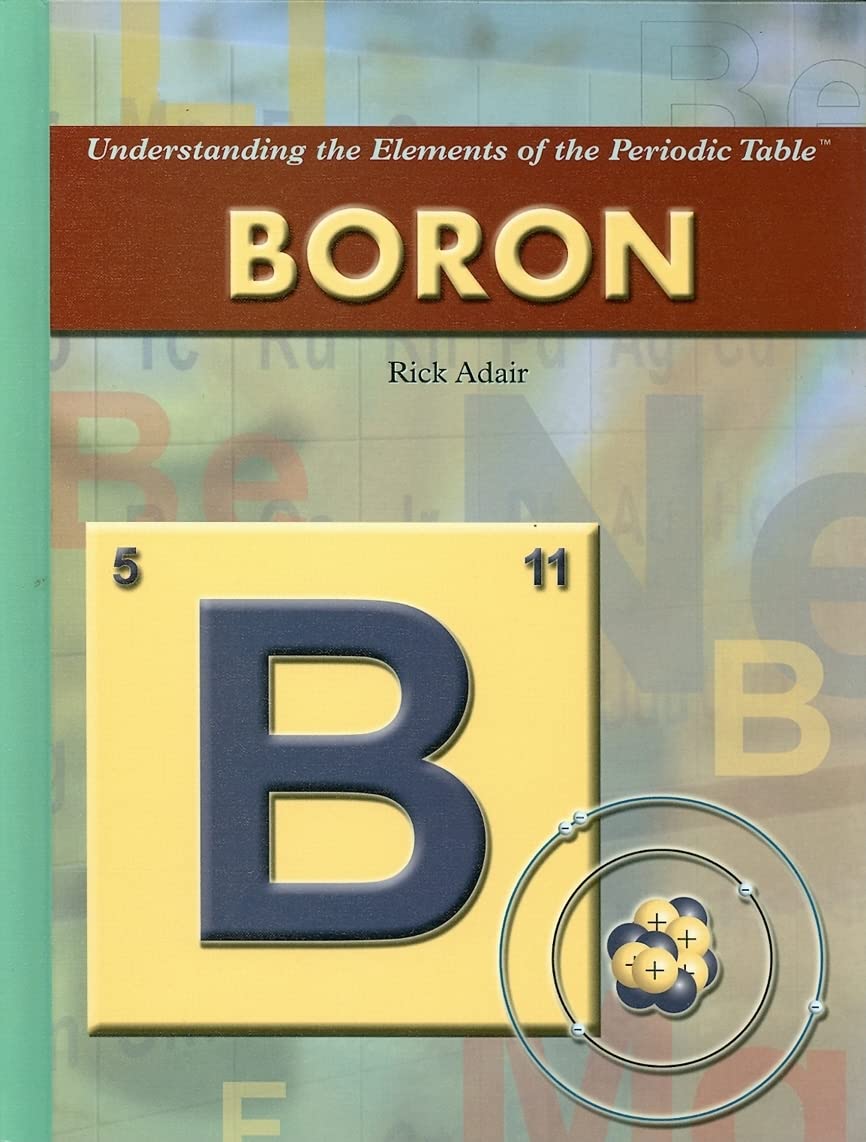 Boron (Understanding the Elements of the Periodic Table: Set 3) Non-fiction