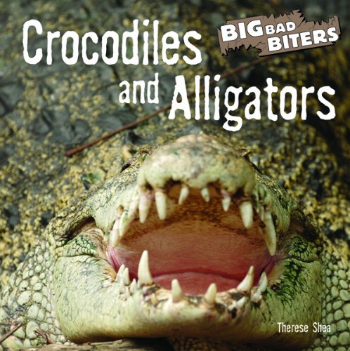 Crocodiles And Alligators (Big Bad Biters) Novels & Short Stories