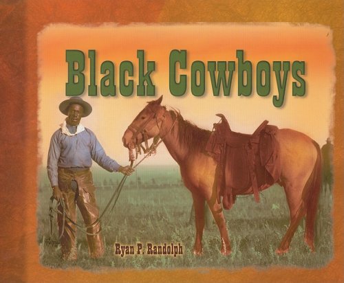 Black Cowboys (The Tony Stead Nonfiction Independent Reading Collection: the Library of the Westward Expansion) Non-fiction